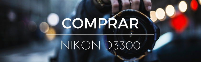 Cámara Nikon D3300 Precio y Características